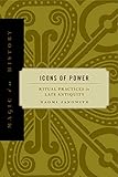 Icons of Power: Ritual Practices in Late Antiquity (Magic in History) by Naomi Janowitz