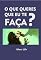 Livro O que queres que eu te faça?