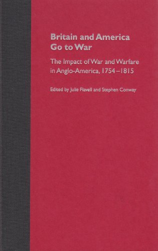 Britain and America Go to War: The Impact of War and Warfare in Anglo-America, 1754-1815