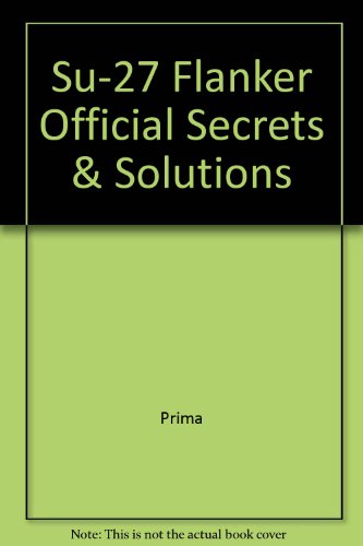 SU-27 Flanker Official Secrets & Solutions, by Prima