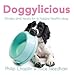 Doggylicious: Dinners and treats for a happy, healthy dog by 