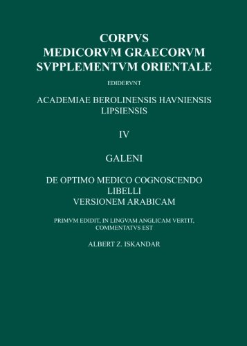 De optimo medico cognoscendo libelli: On Examinations by Which the Best Physicians are Recognized (Corpus Medicorum Graecorum [CMG] Supplementum Orientale IV) (Arabic Edition)