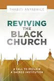 Reviving the Black Church: New Life for a Sacred Institution