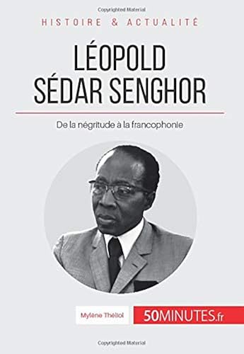 Download Léopold Sédar Senghor: De la négritude à la francophonie PDF
