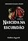 Livro Nascida na Escuridão