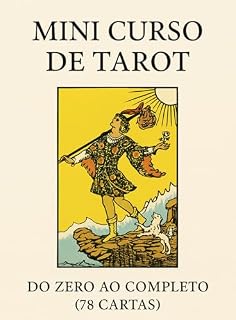Livro Tarot Completo: Guia das 78 Cartas e Seus Significados: Aprenda a ler o Tarot, interpretar cartas e transformar sua intuição em conhecimento
