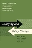 Lobbying and Policy Change: Who Wins, Who Loses, and Why