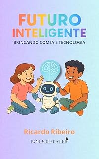 Livro Futuro Inteligente: Brincando com IA e Tecnologia