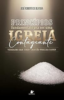 Livro Princípios fundamentais para ser uma igreja contagiante: Verdades que todo cristão precisa saber