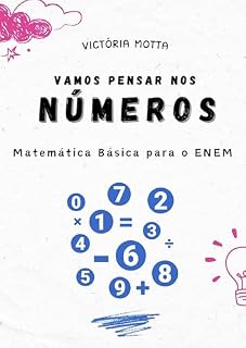Vamos pensar nos números: Matemática Básica para o Enem