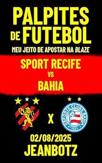 Livro Palpites de Futebol - Sport Recife vs Bahia: Serie A - 02/08/2025 (Palpites de Futebol – Meu Jeito de Apostar na Blaze)