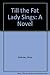 Till the Fat Lady Sings: A Novel by