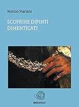 Scoprire dipinti dimenticati (Italian Edition)
