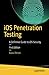 iOS Penetration Testing: A Definitive Guide to iOS Security by Kunal Relan