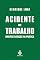 Livro Acidente de Trabalho – Direitos básicos na prática
