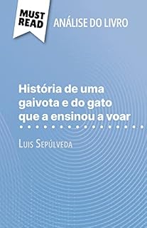 Livro História de uma gaivota e do gato que a ensinou a voar de Luis Sepúlveda (Análise do livro): Análise completa e resumo pormenorizado do trabalho