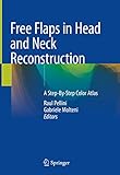 Free Flaps in Head and Neck Reconstruction: A