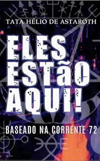 Livro Eles estão Aqui: Corrente 72