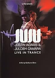 JUJU - Justin Adams & Juldeh Camara Live in Trance