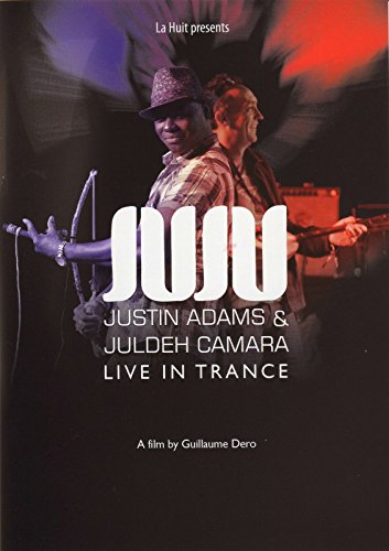 JUJU - Justin Adams & Juldeh Camara Live in Trance