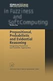 Image de Propositional, Probabilistic and Evidential Reasoning: Integrating Numerical and Symbolic Approaches (Studies in Fuzziness and Soft Computing)