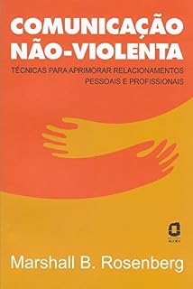 Livro Comunicação não-violenta: Técnicas para aprimorar relacionamentos pessoais e profissionais