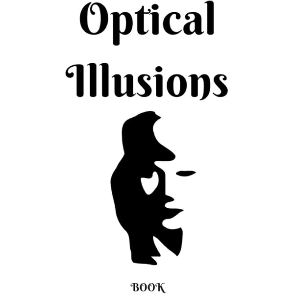 Exploring Optical Illusions: Svetlik, Jonathan, Svetlik, Cynthia