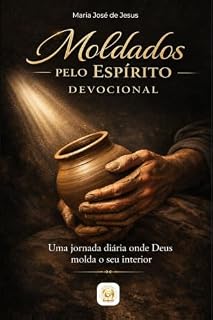 Livro Moldados pelo Espírito - Devocional: Uma jornada diária onde Deus molda o seu interior