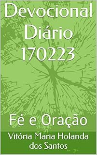 Devocional Diário 170223: Fé e Oração
