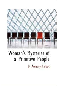 Amazon Com Woman S Mysteries Of A Primitive People The
