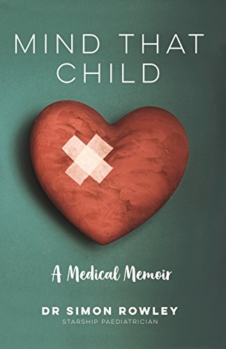 BEST! Mind That Child: A Medical Memoir TXT