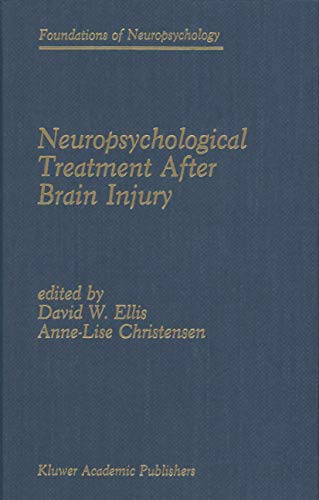 Neuropsychological Treatment After Brain Injury (Foundations of Neuropsychology) by 