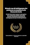 Historie Van de Bedriegeryen Der Prietseren En Moniken in de Roomsche Kerke: Ontdekt Door Zeeker Reyziger, in Zijne Gedane Zeer Nauwkeurige Voyagien, ... Aan Zijne Vrienden Geschreven (Dutch Edition)