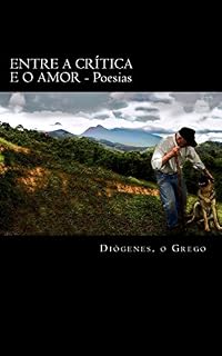 Livro Entre a Critica e o Amor - Poesias