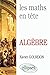 Les Maths en tête: Mathématiques pour M' : algèbre by