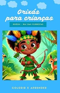 Livro Oxóssi: Para colorir e aprender (ORIXÁS PARA CRIANÇAS - COLORIR E APRENDER Livro 3)