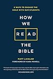 How We Read The Bible: 8 Ways to Engage the Bible With Our Students by 