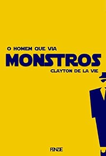 Livro O Homem Que Via Monstros