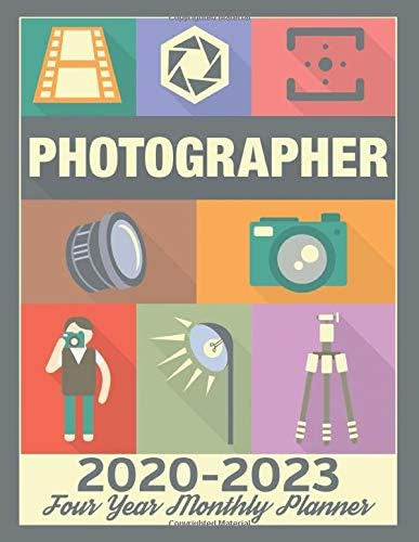 Photographer 2020-2023 Four Year Monthly Planner: Calendar, Notebook and More