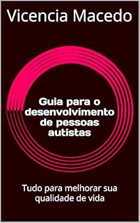Livro Guia para o desenvolvimento de pessoas autistas : Tudo para melhorar sua qualidade de vida