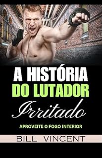Livro A História do Lutador Irritado: Aproveite o Fogo Interior