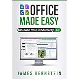 Office Made Easy: Increase Your Productivity (Computers Made Easy Book 4)