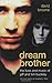 Dream Brother : The Lives and Music of Jeff and Tim Buckley