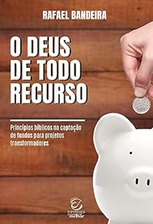 Livro O Deus de todo recurso - eBook: princípios bíblicos na captação de fundos para projetos transformadores