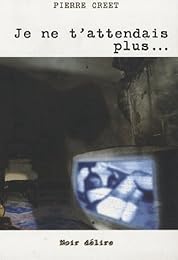 Je ne t'attendais plus