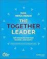 The Together Leader: Get Organized for Your Success - and Sanity!: Maia