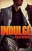 INDULGE (Bad Boy Billionaires)