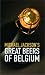 Michael Jackson's Great Beers of Belgium by 