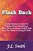 Flash Back: A Baby Boomer's Guide to Talking About Something Other than Declining Health and How the World is Going to Hell by James L Smith