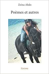 Poemes Et Autres Classique French Edition Abdo Zeina 9782334158428 Amazon Com Books